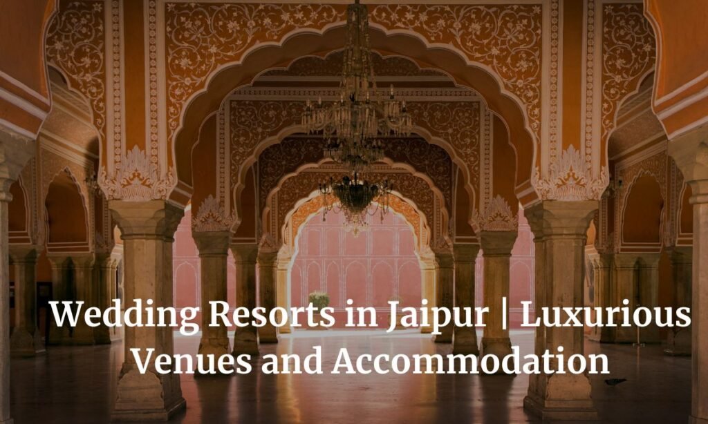 Wedding Resorts in Jaipur