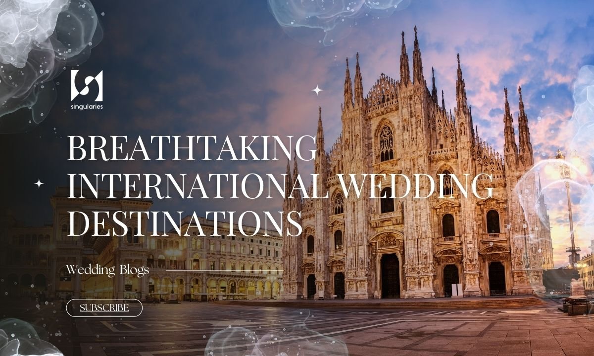 7 Breathtaking International Wedding Destinations 7 Breathtaking International Wedding Destinations